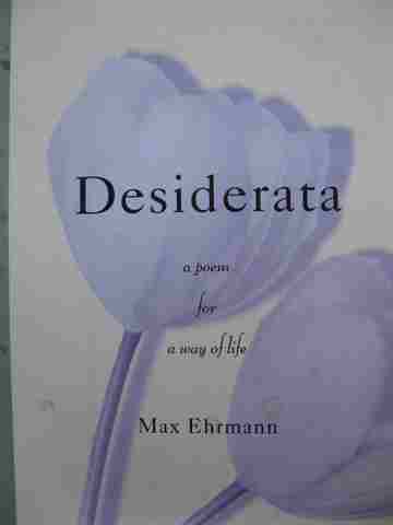 (image for) Desiderata A Poem for a Way of Life (H) by Max Ehrmann