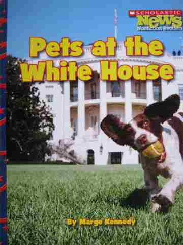 (image for) Scholastic News Nonfiction Readers Pets at the White House (P) by Kennedy