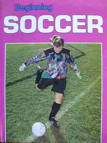 (image for) Beginning Soccer (H) by Julie Jensen