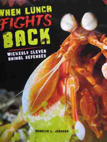 (image for) When Lunch Fights Back Wickedly Clever Animal Defenses (P) by Rebecca L Johnson