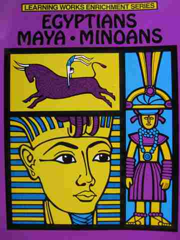 (image for) Learning Works Enrichment Series Egyptians Maya Minoans (P)