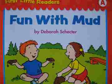 (image for) First Little Readers A Fun with Mud (P) by Deborah Schecter