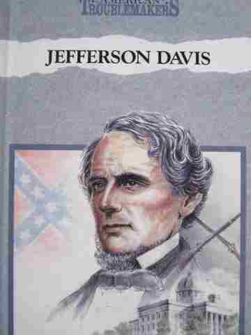 (image for) American Troublemakers Jefferson Davis (H) by Robert R Potter