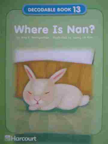 (image for) Harcourt Decodable Book 13 Where Is Nan? (P) by Amy E Weingartner