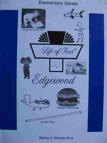 (image for) Elementary Series Life of Fred Edgewood (H) by Stanley F Schmidt