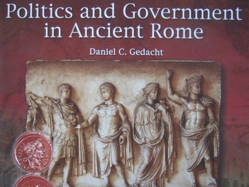 (image for) Politics & Government in Ancient Rome (P) by Daniel C Gedacht