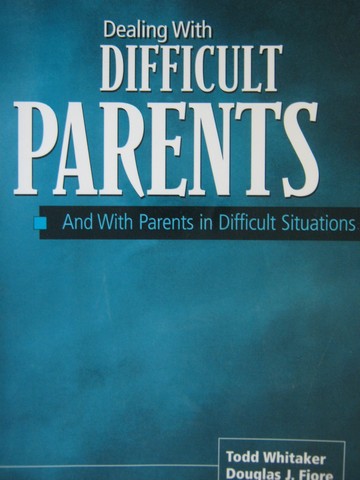 (image for) Dealing with Difficult Parents (P) by Whitaker & Fiore