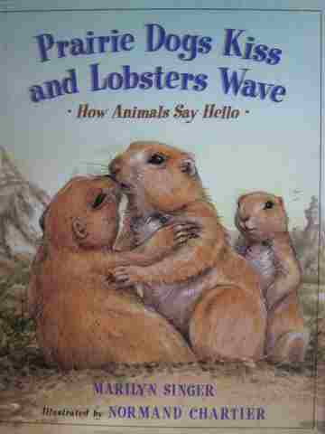 (image for) Prairie Dogs Kiss & Lobsters Wave (H) by Marilyn Singer