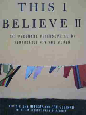 (image for) This I Believe 2 (P) by Jay Allison, Dan Gediman, John Gregory, & Viki Merrick