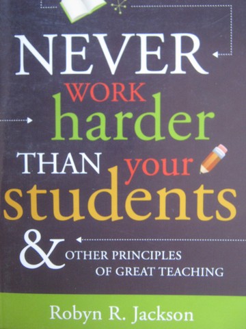 (image for) Never Work Harder Than Your Students (P) by Robyn R Jackson