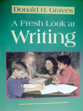 (image for) A Fresh Look at Writing (P) by Donald H Graves
