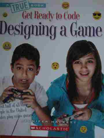 (image for) A True Book Get Ready to Code Designing a Game (P) by Jennifer Hackett