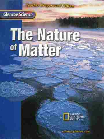 (image for) Glencoe Science The Nature of Matter TWE (TE)(H) by Biggs, Daniel,
