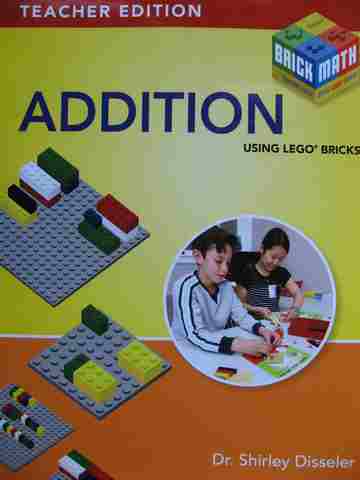 (image for) Brick Math Addition Using Lego Bricks Teacher Edition (P) by Shirley Disseler