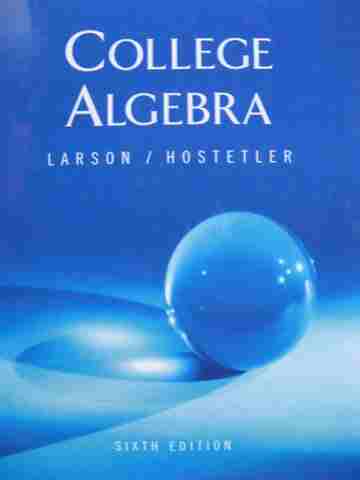 (image for) College Algebra 6th Edition (H) by Larson, Hostetler, & Falvo