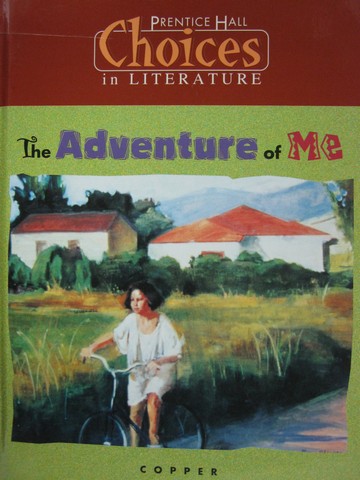 (image for) Choices in Literatrue Copper The Adventure of Me (H)