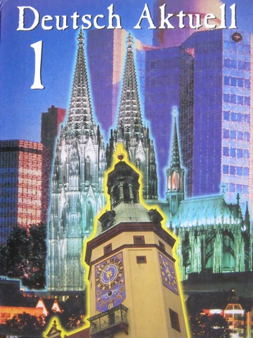 (image for) Deutsch Aktuell 1 4th Edition (H) by Wolfgang S Kraft