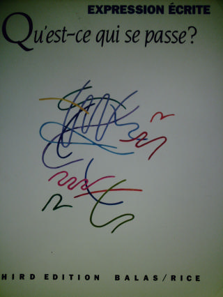 (image for) Quest-ce qui se passe? Expression Ecrite 3e (P) by Balas & Rice