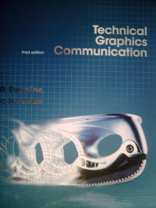 (image for) Technical Graphics Communication 3rd Edition (H) by Bertoline,