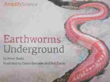 (image for) Amplify Science 3 Earthworms Underground (P) by Kevin Beals
