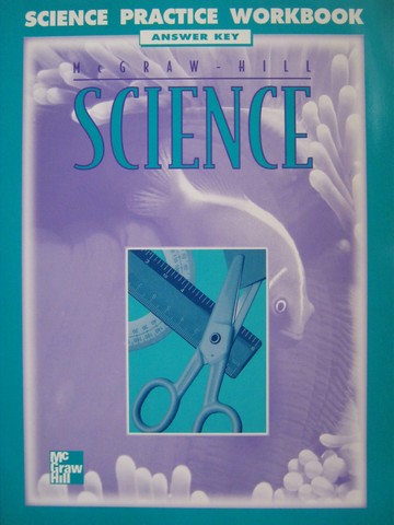 (image for) McGraw-Hill Science 3 Science Practice Workbook Answer Key (P)