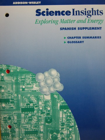 (image for) Science Insights Exploring Matter & Energy Spanish (P)