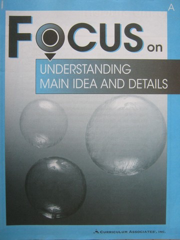 (image for) Focus on Understanding Main Idea & Details A (P) by Lois Markham