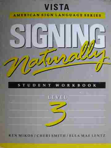 (image for) Vista Signing Naturally Student Workbook 3 (P) by Mikos, Smith & Lentz